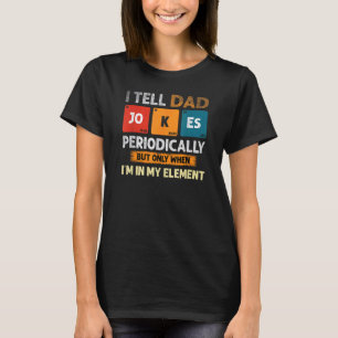 Ik vertel papa Jokes periodiek, maar alleen als ik T-shirt