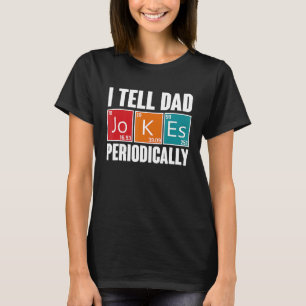 Ik vertel papa Jokes periodiek, maar alleen als ik T-shirt