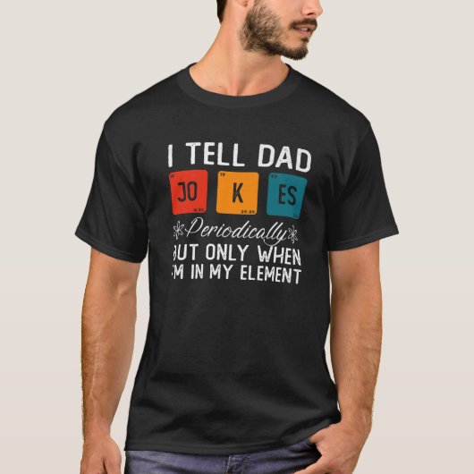 Ik vertel papa Jokes periodiek, maar alleen als ik T-shirt (Voorkant)