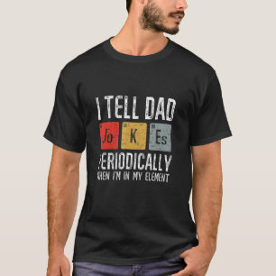 Ik vertel papa Jokes periodiek, maar alleen als ik T-shirt