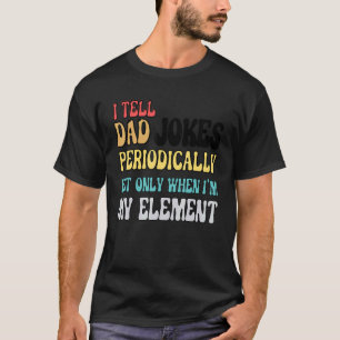 Ik vertel papa Jokes periodiek, maar alleen als ik T-shirt