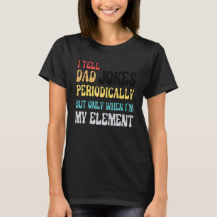 Ik vertel papa Jokes periodiek, maar alleen als ik T-shirt