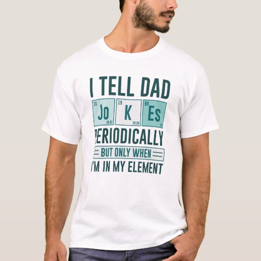 Ik vertel papa Jokes periodiek T-shirt (Voorkant)