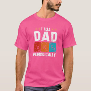 Ik vertel papa Jokes periodiek Vaderdag T-shirt