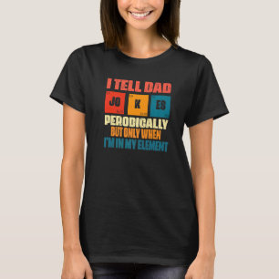 Ik vertel papa Jokes periodiek vaderdag T-shirt