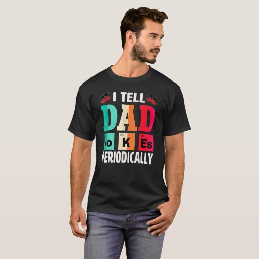 Ik vertel papa Jokes periodiek vaders dag T-shirt (Voorkant volledig)