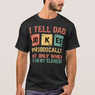 Ik Vertel Vader Grappen Periodiek Vaderdag T-shirt