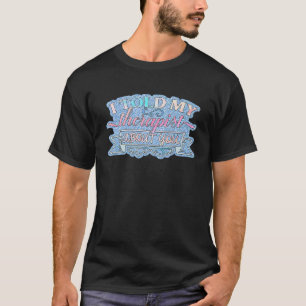 Ik vertelde mijn therapeut over jou t-shirt
