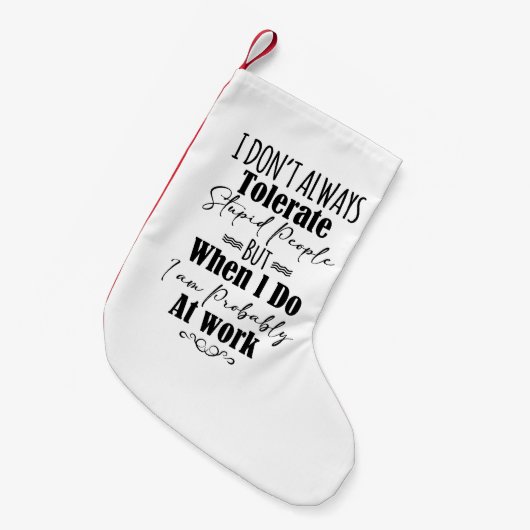 Ik vertolk niet altijd stoutmoedige mensen kleine kerstsok (Voorkant (Hangend))