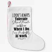 Ik vertolk niet altijd stoutmoedige mensen kleine kerstsok (Voorkant)