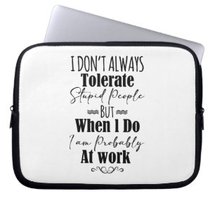 Ik vertolk niet altijd stoutmoedige mensen laptop sleeve