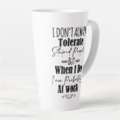 Ik vertolk niet altijd stoutmoedige mensen latte mok (Rechterhoek)