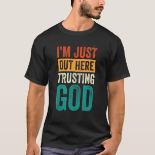 Ik vertrouw hier gewoon op God T-shirt