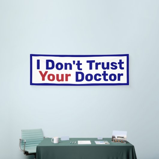 Ik vertrouw je dokter niet spandoek (Beurs)