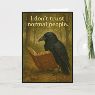 Ik vertrouw normale mensen niet Raven Greetings Ka Kaart