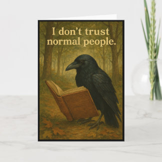 Ik vertrouw normale mensen niet Raven Greetings Ka Kaart