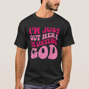 Ik vertrouw op God Funny Gezegde Groovy T-shirt