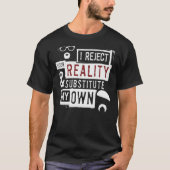 Ik verwerp uw realiteit en vervang - Mythbusters T-shirt (Voorkant)