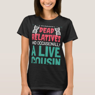 Ik verzamel dode familieleden en een levende neef- t-shirt