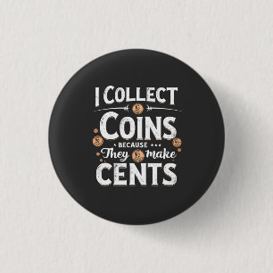 Ik Verzamel Munten Omdat Ze Centen Maken Verzamela Ronde Button 3,2 Cm