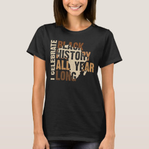 Ik vieren de zwarte geschiedenis het hele jaar doo t-shirt