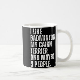 Ik vind Badminton Liefhebber Cairn Terrier Eigenaa Koffiemok
