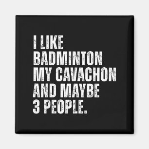 Ik vind Badminton Liefhebber Cavachon Hondenbezitt Magneet