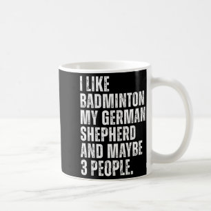 Ik vind badminton Mijn Duitse herder Fun hondeneig Koffiemok