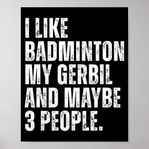 Ik vind badminton Mijn gerbil knaagdier grappig hu Poster