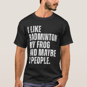 Ik vind badminton Mijn kikkerliefhebber Funny Amph T-shirt