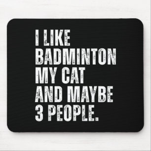 Ik vind badmintonliefhebber katteneigenaar grappig muismat