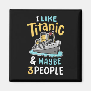 Ik vind de Titanic leuk en misschien 3 grappige me Magneet