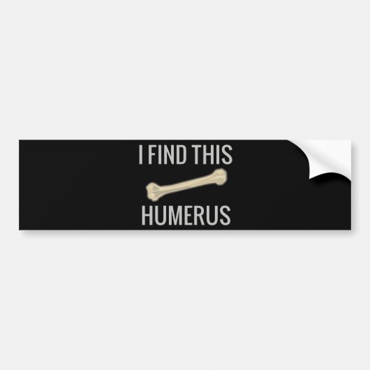 Ik vind deze Humerus Bumpersticker (Voorkant)