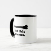 Ik vind deze Humerus Coffee Mok (Voorkant links)