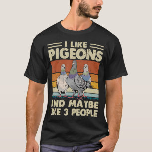 Ik vind Duiven Leuk En Misschien 3 Mensen Leuk T-shirt
