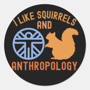 Ik vind eekhoorns en antropologie leuk, antropolog ronde sticker