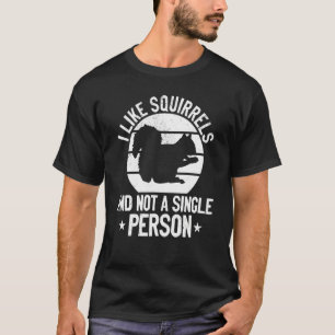 Ik vind eekhoorns leuk en niet één persoon   Eekho T-shirt