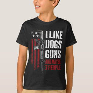 Ik vind geweren honden en misschien 3 mensen leuk  t-shirt