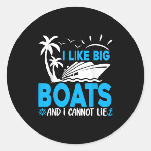 Ik vind grote boten leuk en ik kan niet liegen Fun Ronde Sticker