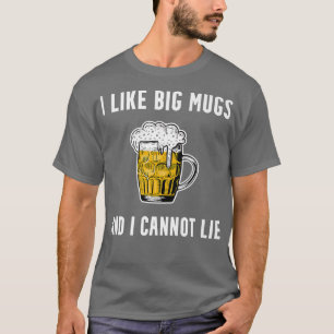 Ik vind grote mokken leuk, grappige bierliefhebber t-shirt