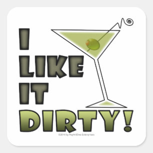 IK VIND HET DIRTY. Dirty Martini Cocktail Humor Vierkante Sticker