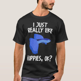 Ik vind het echt leuk als Guppies oké T-shirt