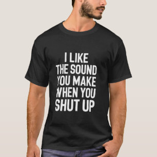 Ik vind het geluid leuk dat je maakt als je je mon t-shirt