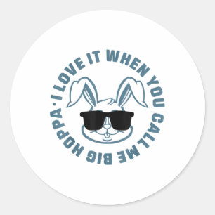 Ik vind het geweldig als je me Big Hoppa Bunny Sun Ronde Sticker
