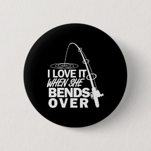 Ik vind het geweldig als ze over buigt - grappig V Ronde Button 5,7 Cm