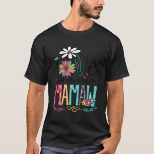 Ik vind het heerlijk om Mamaw genoemd te worden T-shirt