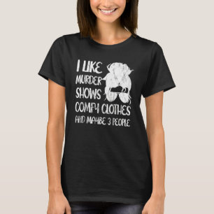 Ik vind het leuk dat Shows van Murder kleren halen T-shirt