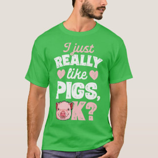 Ik vind het net leuk dat varkens OK T Pigs Boerder T-shirt