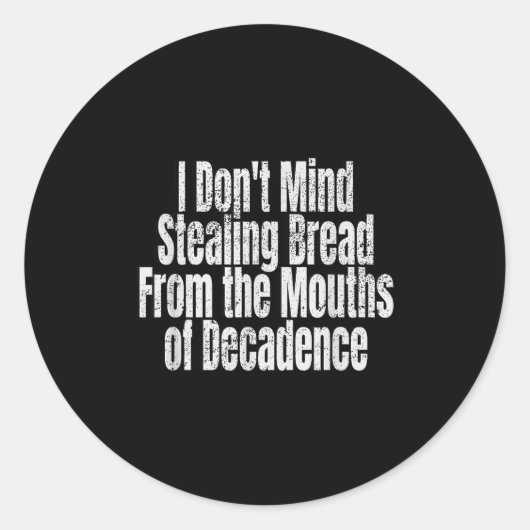 Ik vind het niet erg om broodmonden van decadentie ronde sticker (Voorkant)