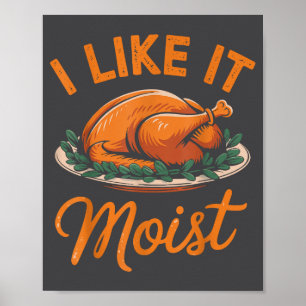 Ik vind het vochtig leuk Funny Saying Joke Thanksg Poster